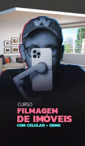 Curso Filmagem de Imóveis com Celular